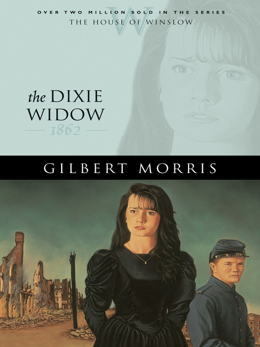 Title details for The Dixie Widow by Gilbert Morris - Wait list